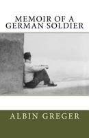 Memoir of a German Soldier 1500612723 Book Cover