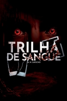 Trilha De Sangue (Portuguese Edition) 6500714040 Book Cover