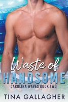 Waste of Handsome B09XC3QW13 Book Cover