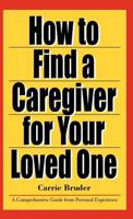 How to Find a Caregiver for Your Loved One 0984030204 Book Cover