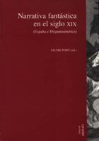 Narrativa Fantastica del Siglo XIX: Espana E Hispanoamerica 8489790116 Book Cover