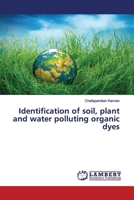 Identification of soil, plant and water polluting organic dyes 3330003677 Book Cover