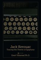Jack Kerouac: Tracing the Theme of Epiphany 1516533968 Book Cover