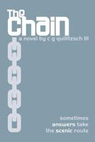 The Chain: Sometimes answers take the scenic route. 1519662319 Book Cover