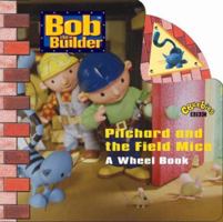 Bob the Builder - Pilchard and the Field Mice: A Wheel Book 1405900164 Book Cover