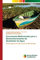 Ferramenta Multivariada para o Biomonitoramento da Qualidade da Água: Reservatórios do Alto curso do Rio Paraíba 620346953X Book Cover