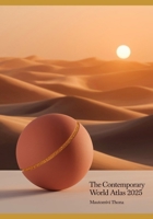 THE CONTEMPORARY WORLD ATLAS 2025: Updated Political Boundaries, Emerging Nations & Geopolitical Insights B0FMQ4JSV6 Book Cover