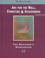 Art for the Wall Furniture & Accessories: The Designer's Sourcebook 12 1880140268 Book Cover