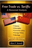 Free Trade vs. Tariffs : A Reasoned Analysis 1733922024 Book Cover