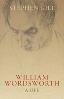 William Wordsworth: A Life (Oxford Lives) 0198128282 Book Cover