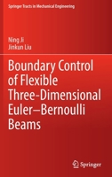 Boundary Control of Flexible Three-Dimensional Euler–Bernoulli Beams 9811900787 Book Cover