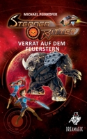 Sternenritter 4 Verrat auf dem Feuerstern: Ein Dreamagix-Buch (German Edition) 369672775X Book Cover