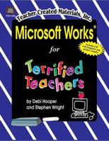 Microsoft Works¨ for Terrified Teachers 1576904369 Book Cover