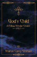God's Child: A Fellow Scholar Choice 0741422808 Book Cover