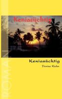 Keniasüchtig: Roman 3833411031 Book Cover