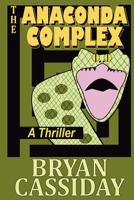 The Anaconda Complex 1460907744 Book Cover