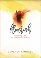 Flourish: Enjoying Life as the Pastor's Wife 0999412604 Book Cover