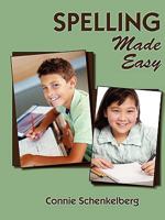 Spelling Made Easy: The Homonym Way to Better Spelling 0977468526 Book Cover
