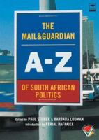 Mail & Guardian A-Z of South African Politics 1770090231 Book Cover