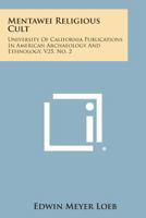 Mentawei Religious Cult: University of California Publications in American Archaeology and Ethnology, V25, No. 2 1014300878 Book Cover
