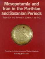 Mesopotamia and Iran in the Parthian and Sasanian Periods 0714111465 Book Cover