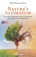 Nature's ultimatum: The stakes and prospects of the United States' urgent return to the climate battle 2343253625 Book Cover