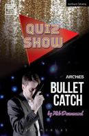 Quiz Show and Bullet Catch 1472534980 Book Cover
