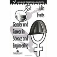 Gender And Career In Science And Engineering (Gender, Change & Society, 2) 0748402519 Book Cover