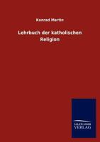 Lehrbuch Der Katholischen Religion 3846015067 Book Cover