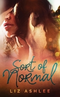 Sort of Normal 1949931382 Book Cover