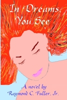 In Dreams, You See 1688789375 Book Cover