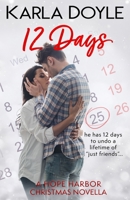 12 Days: (a Friends to Lovers, Small Town Romance) 177715684X Book Cover