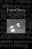 End of Story: Toward an Annihilation of Language and History 079144726X Book Cover