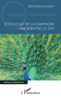 Ethologie de la campagne presidentielle 2017 (Questions Contemporaines) (French Edition) 2343172455 Book Cover