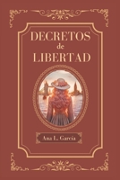 Decretos de Libertad (Spanish Edition) B0CVF9JQGK Book Cover