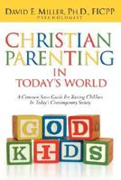 Christian Parenting in Today's World 159781914X Book Cover