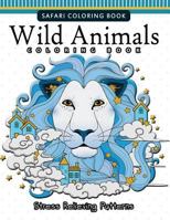 Wild Animals Coloring Books: A Safari Coloring Books for Adutls 1542938090 Book Cover