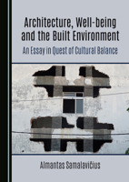 Architecture, Well-being and the Built Environment: An Essay in Quest of Cultural Balance 1036417913 Book Cover