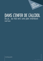 Dans l'enfer de l'alcool (French Edition) 2342041594 Book Cover