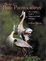 Art of Bird Photography: The Complete Guide to Professional Field Techniques (Practial Photography Books) 0817435425 Book Cover