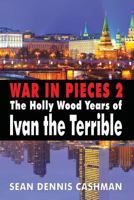 War in Pieces 2: The Holly Wood Years of Ivan the Terrible 0957128126 Book Cover