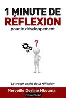 1 Minute de réflexion pour le développement: le trésor caché de la réflexion (French Edition) 169216659X Book Cover
