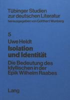 Isolation Und Identitaet: Die Bedeutung Des Idyllischen in Der Epik Wilhelm Raabes 3820464042 Book Cover
