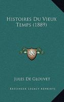 Histoires Du Vieux Temps (1889) 1166777227 Book Cover