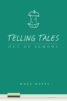 Telling Tales Out of School 1602478627 Book Cover