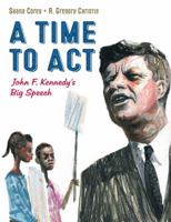 Es Hora de Actuar: El Gran Discurso de John F. Kennedy / A Time to ACT: John F. Kennedy's Big Speech [Spanish Edition] 0735842752 Book Cover