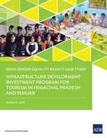 Gender Equality Results Case Study: India - Infrastructure Development Investment Program for Tourism in Himachal Pradesh and Punjab 9292615327 Book Cover