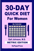 30-Day Quick Diet for Women - Metric Edition B08D527WZQ Book Cover