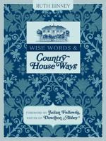 Wise Words and Country House Ways 1446302180 Book Cover