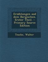 Erz�hlungen aud dem Bergischen. Erster Theil. 117857346X Book Cover